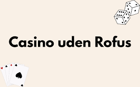 Casino sider uden ROFUS - Opdag de bedste online casinoer Casino sider uden ROFUS - Opdag de bedste online casinoer
