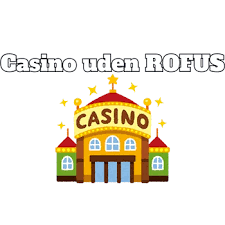 Online Casino Uden ROFUS Spil Uden Begrænsninger